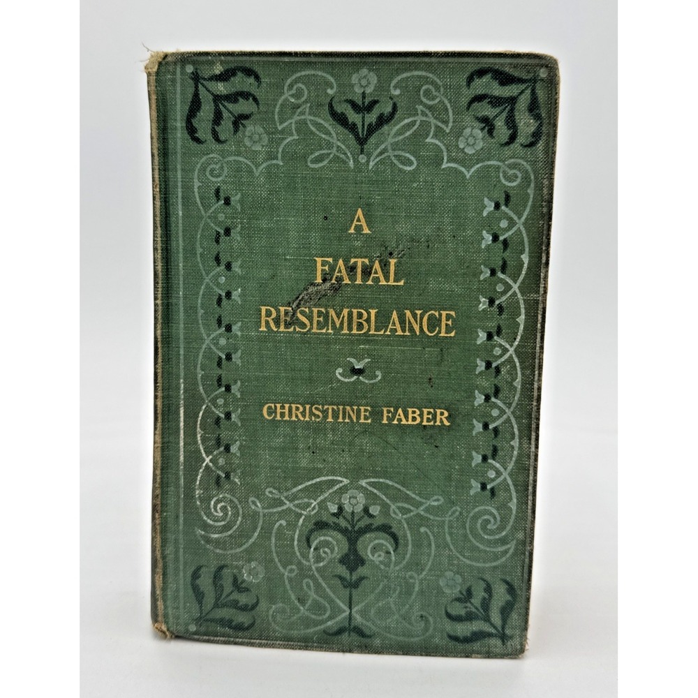 A Fatal Resemblance Christine Faber HC PJ Kennedy and Sons 1891